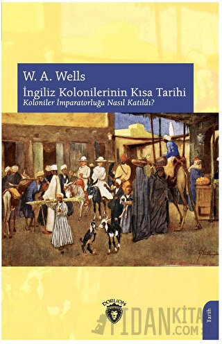 İngiliz Kolonilerinin Kısa Tarihi Koloniler İmparatorluğa Nasıl Katıldı?