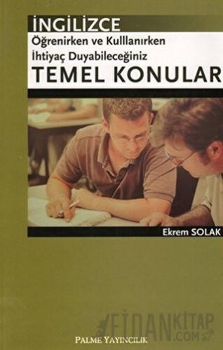 İngilizce Öğrenirken ve Kullanırken İhtiyaç Duyabileceğiniz Temel Konular