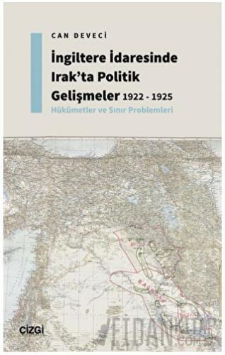 İngiltere İdaresinde Irak'ta Politik Gelişmeler 1922 - 1925 - Hükümetler ve Sınır Problemleri