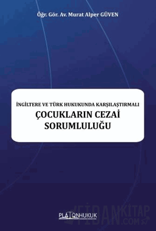 İngiltere ve Türk Hukukunda Karşılaştırmalı Çocukların Cezai Sorumluluğu