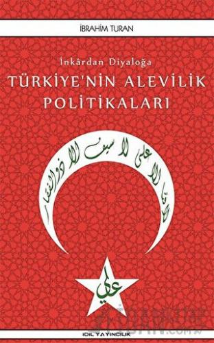 İnkardan Diyaloğa Türkiye’nin Alevilik Politikaları