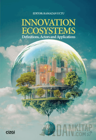 Innovation Ecosystems Definitions, Actors and Applications