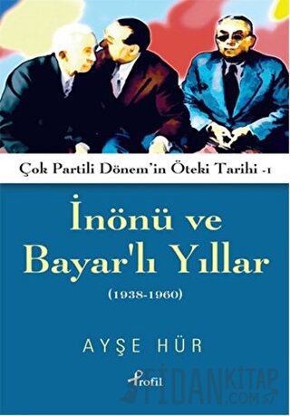 İnönü ve Bayarlı Yıllar (1938-1960)