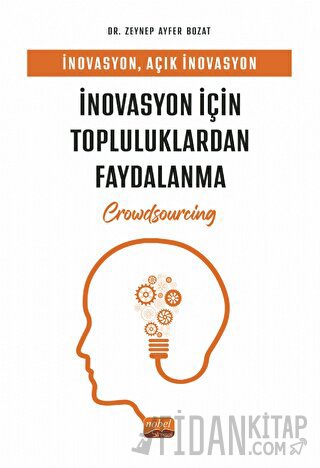 İnovasyon, Açık İnovasyon Ve İnovasyon İçin Topluluklardan Faydalanma