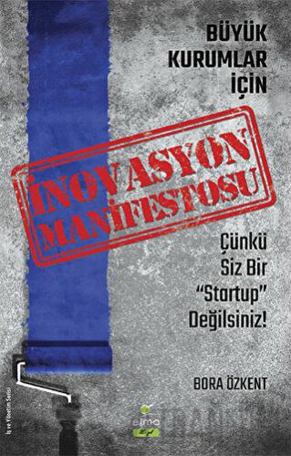 İnovasyon Manifestosu - Büyük Kurumlar İçin Bora Özkent