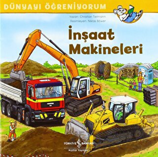 İnşaat Makineleri - Dünyayı Öğreniyorum