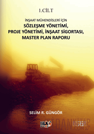 İnşaat Mühendisleri İçin Sözleşme Yönetimi, Proje Yönetimi, İnşaat Sigortası, Master Plan Raporu