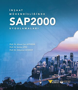 İnşaat Mühendisliğinde SAP2000 Uygulamaları Ahmet Can Altunışık