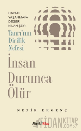 İnsan Durunca Ölür
