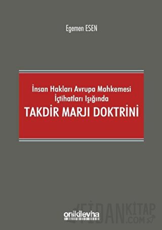 İnsan Hakları Avrupa Mahkemesi İçtihatları Işığında Takdir Marjı Doktrini