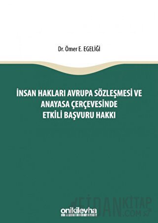 İnsan Hakları Avrupa Sözleşmesi ve Anayasa Çerçevesinde Etkili Başvuru Hakkı