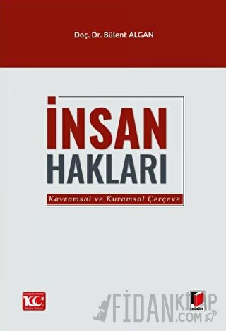 İnsan Hakları (Kavramsal ve Kuramsal Çerçeve) Bülent Algan