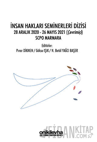 İnsan Hakları Seminerleri Dizisi 28 Aralık 2020-26 Mayıs 2021 (çevrimiçi) SCPO Marmara