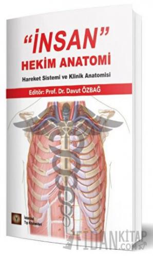 İnsan Hekim Anatomi - Hareket Sistemi ve Klinik Anatomisi Davut Özbağ