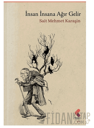 İnsan İnsana Ağır Gelir