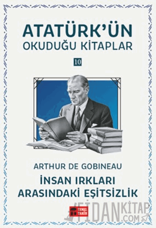 İnsan Irkları Arasındaki Eşitsizlik - Atatürk'ün Okuduğu Kitaplar 10
