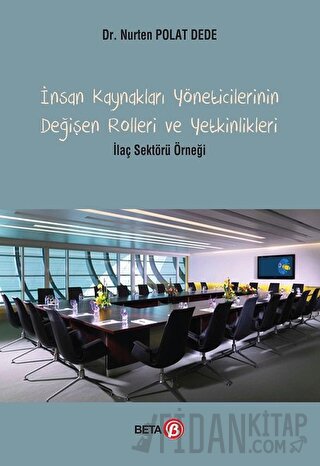 İnsan Kaynakları Yöneticilerinin Değişen Rolleri ve Yetkinlikleri