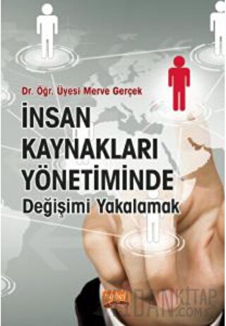 İnsan Kaynakları Yönetiminde Değişimi Yakalamak