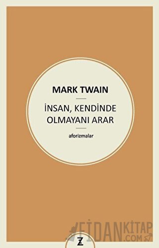 İnsan, Kendinde Olmayını Arar Mark Twain