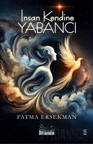 İnsan Kendine Yabancı