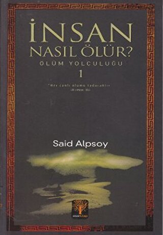 İnsan Nasıl Ölür? Said Alpsoy