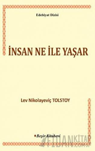 İnsan Ne İle Yaşar Lev Nikolayeviç Tolstoy