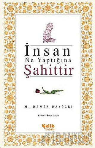 İnsan Ne Yaptığına Şahittir