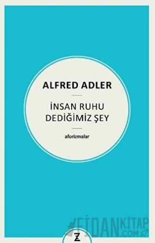 İnsan Ruhu Dediğimiz Şey Alfred Adler