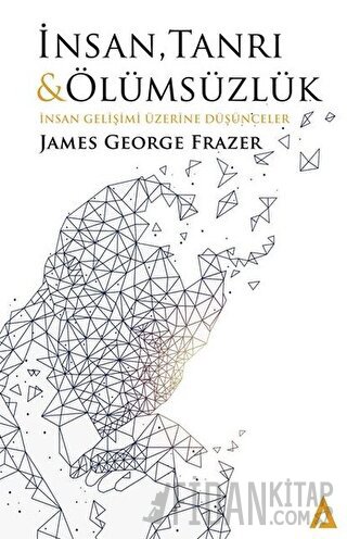 İnsan Tanrı ve Ölümsüzlük