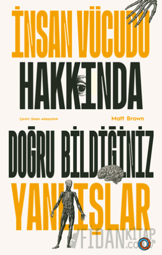 İnsan Vücudu Hakkında Doğru Bildiğiniz Yanlışlar