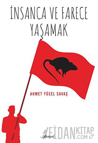 İnsanca ve Farece Yaşamak