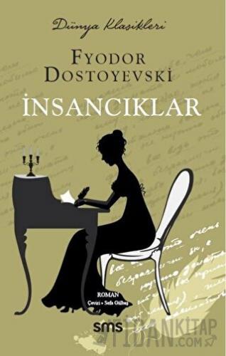 İnsancıklar - Dünya Klasikleri Fyodor Mihayloviç Dostoyevski