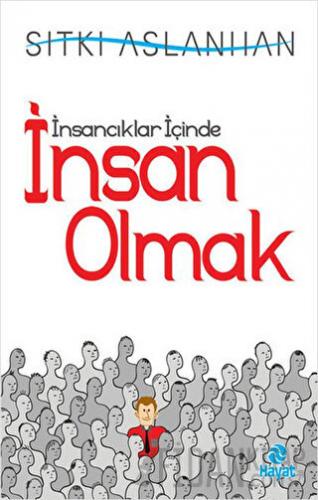 İnsancıklar İçinde İnsan Olmak Sıtkı Aslanhan