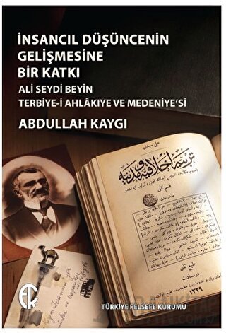 İnsancıl Düşüncenin Gelişmesine Bir Katkı Abdullah Kaygı