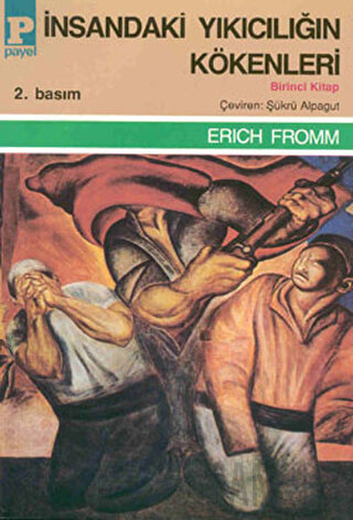 İnsandaki Yıkıcılığın Kökenleri Cilt: 1 Erich Fromm