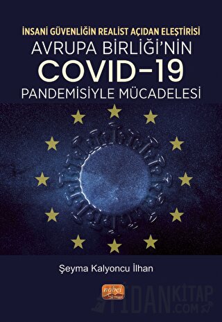 İnsani Güvenliğin Realist Açıdan Eleştirisi - Avrupa Birliği’nin Covid-19 Pandemisiyle Mücadelesi