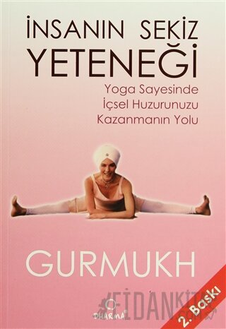 İnsanın Sekiz Yeteneği Yoga Sayesinde İçsel Huzurunuzu Kazanmanın Yolu