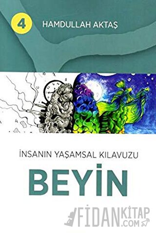 İnsanın Yaşamsal Kılavuzu Beyin 4