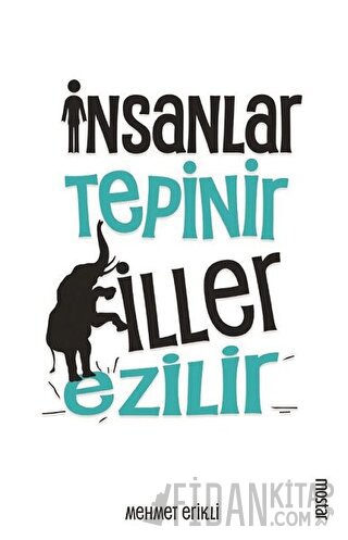 İnsanlar Tepinir Filler Ezilir