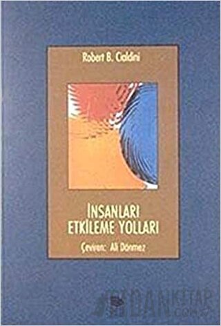 İnsanları Etkileme Yolları Robert B. Cialdini
