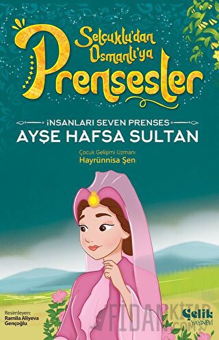 İnsanları Seven Prenses - Ayşe Hafsa Sultan