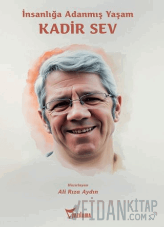 İnsanlığa Adanmış Yaşam: Kadir Sev Kolektif