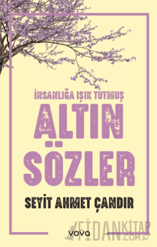 İnsanlığa Işık Tutmuş Altın Sözler