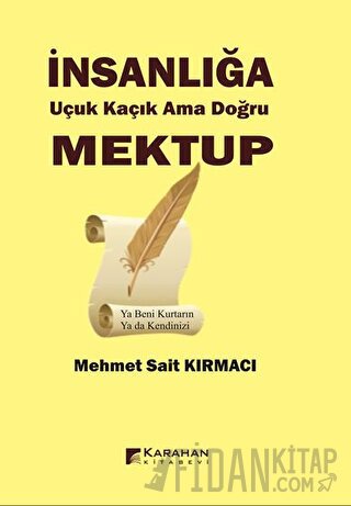 İnsanlığa Uçuk Kaçık Ama Doğru Mektup