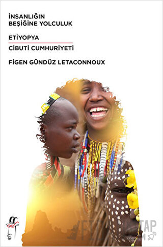 İnsanlığın Beşiğine Yolculuk