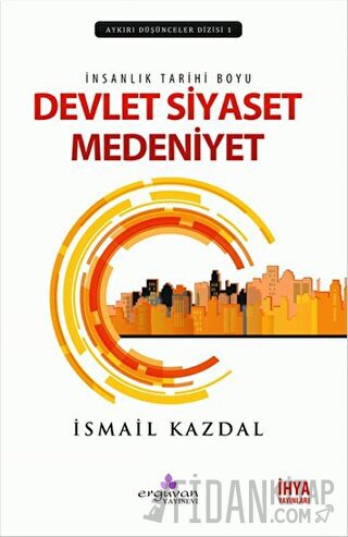 İnsanlık Tarihi Boyu Devlet, Siyaset Medeniyet