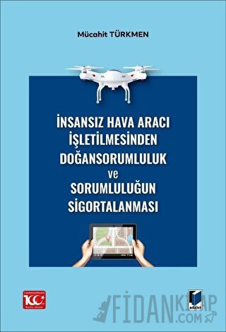 İnsansız Hava Aracı İşletilmesinden Doğan Sorumluluk ve Sorumluluğun Sigortalanması
