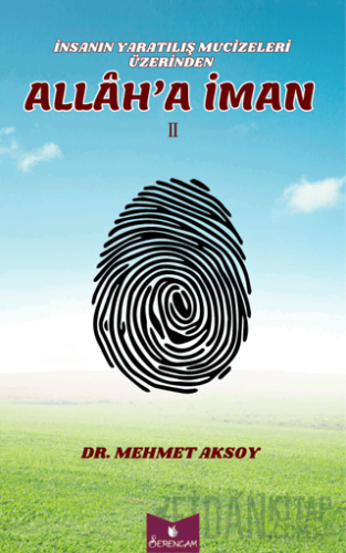 İnsasanın Yaratılış Mucizeleri Üzerinden Allah’a İman