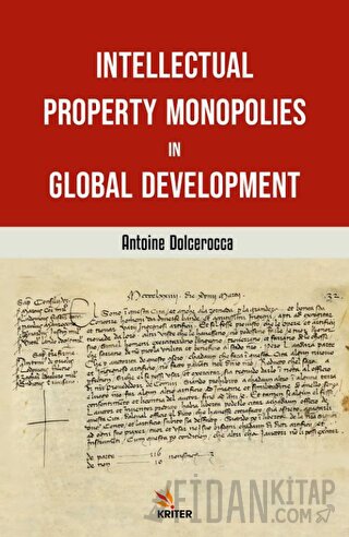 Intellectual Property Monopolies in Global