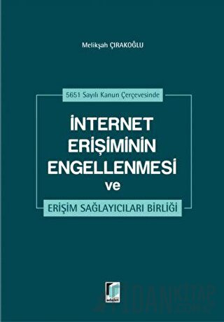 İnternet Erişiminin Engellenmesi ve Erişim Sağlayıcıları Birliği (Ciltli)